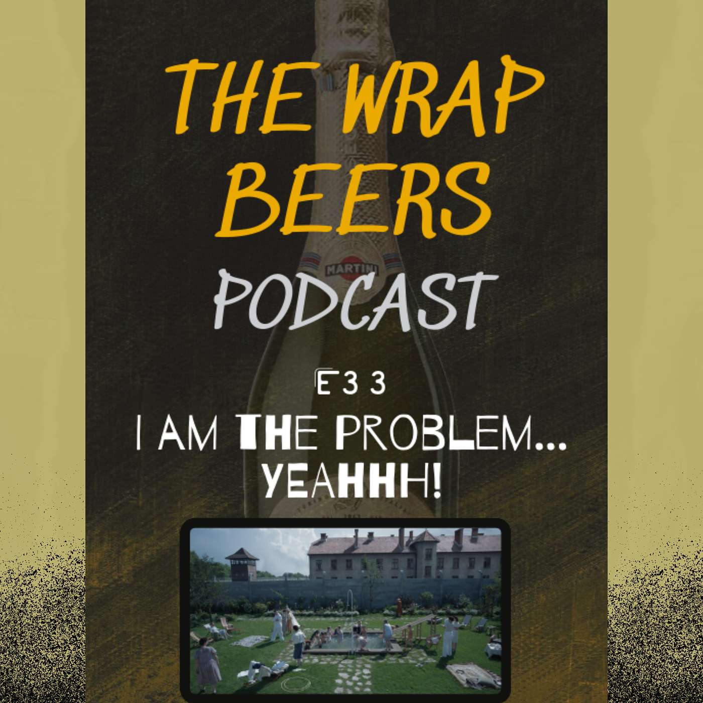 E33: I am the problem... YEAHHH!