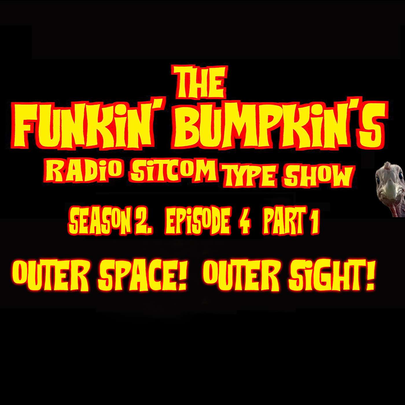 Funkin Bumpkins Radio Sitcom Type Show Season 2 Episode 4 Part 1 "Outer Space Outer Sight"