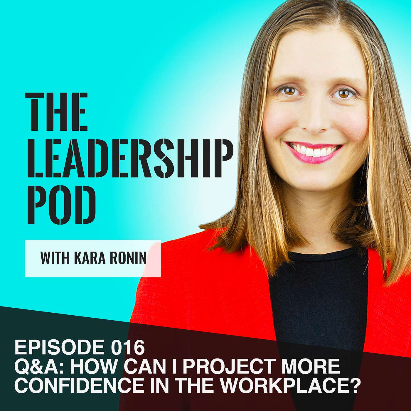 [016] Q&A How Can I Project More Confidence in the Workplace? episode artwork