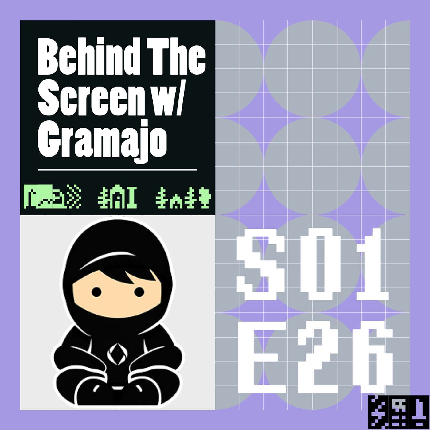 Behind The Screen with Gramajo