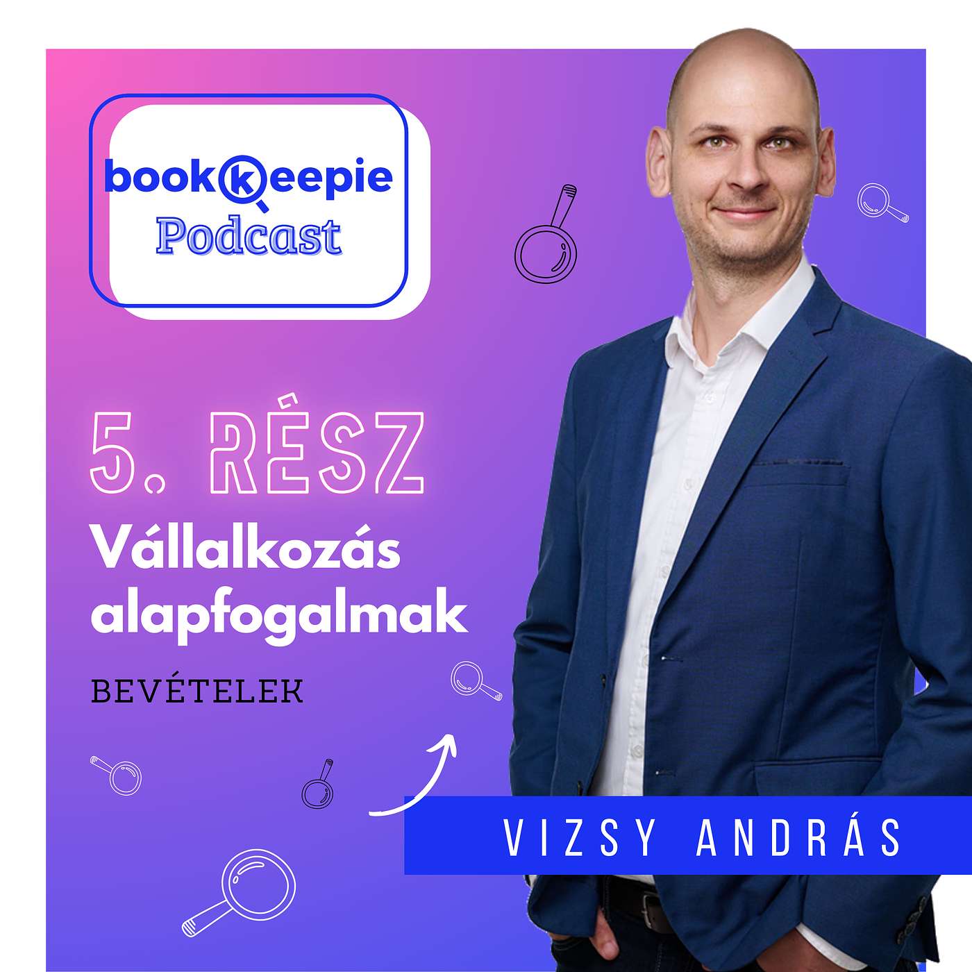 Vállalkozás alapfogalmak - Bevételek episode artwork
