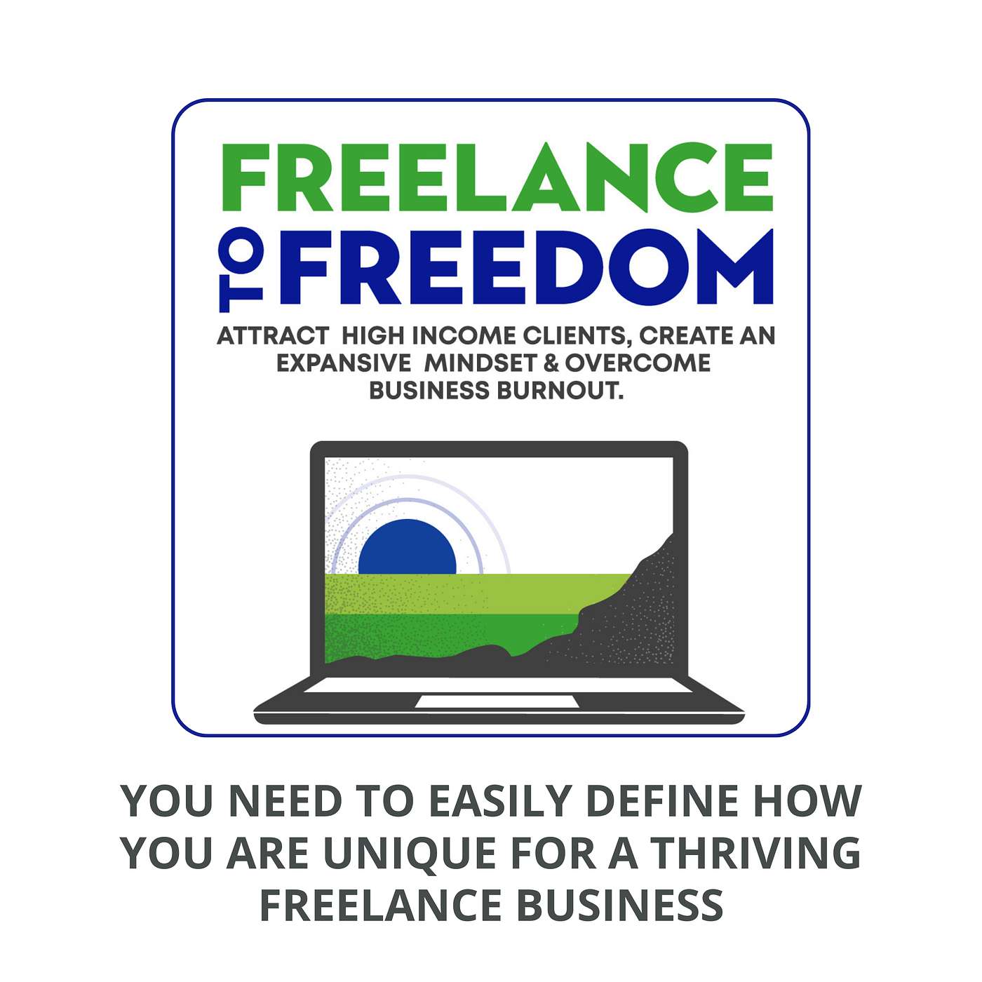 You NEED to Easily Define How You Are Unique for a Thriving Freelance Business episode artwork
