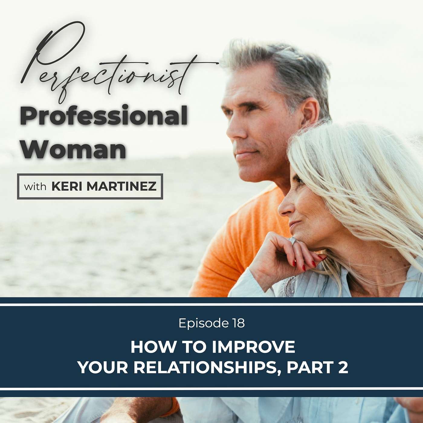 18. How to Improve Your Relationships, Part 2