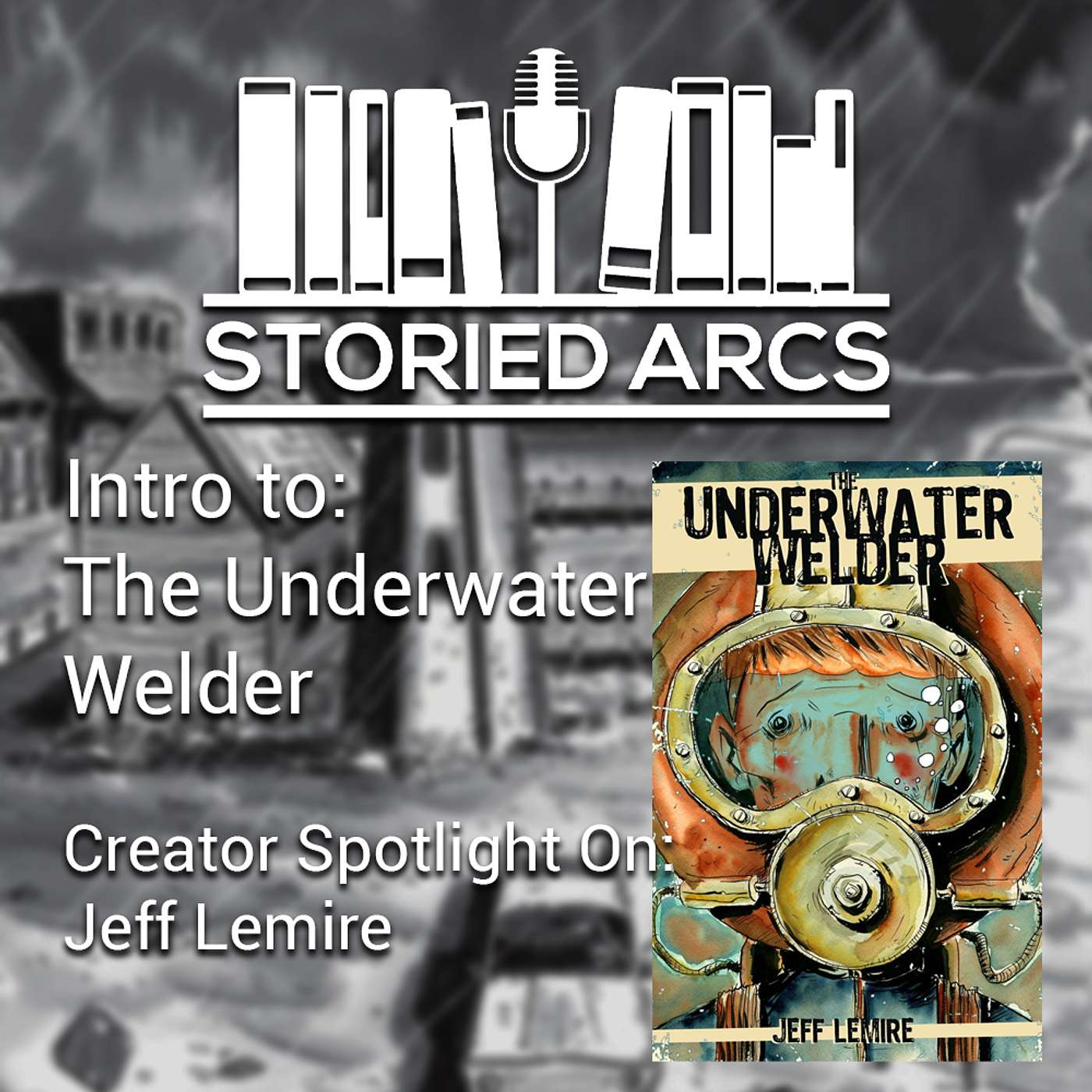 Creator Spotlight: Jeff Lemire & Intro to The Underwater Welder