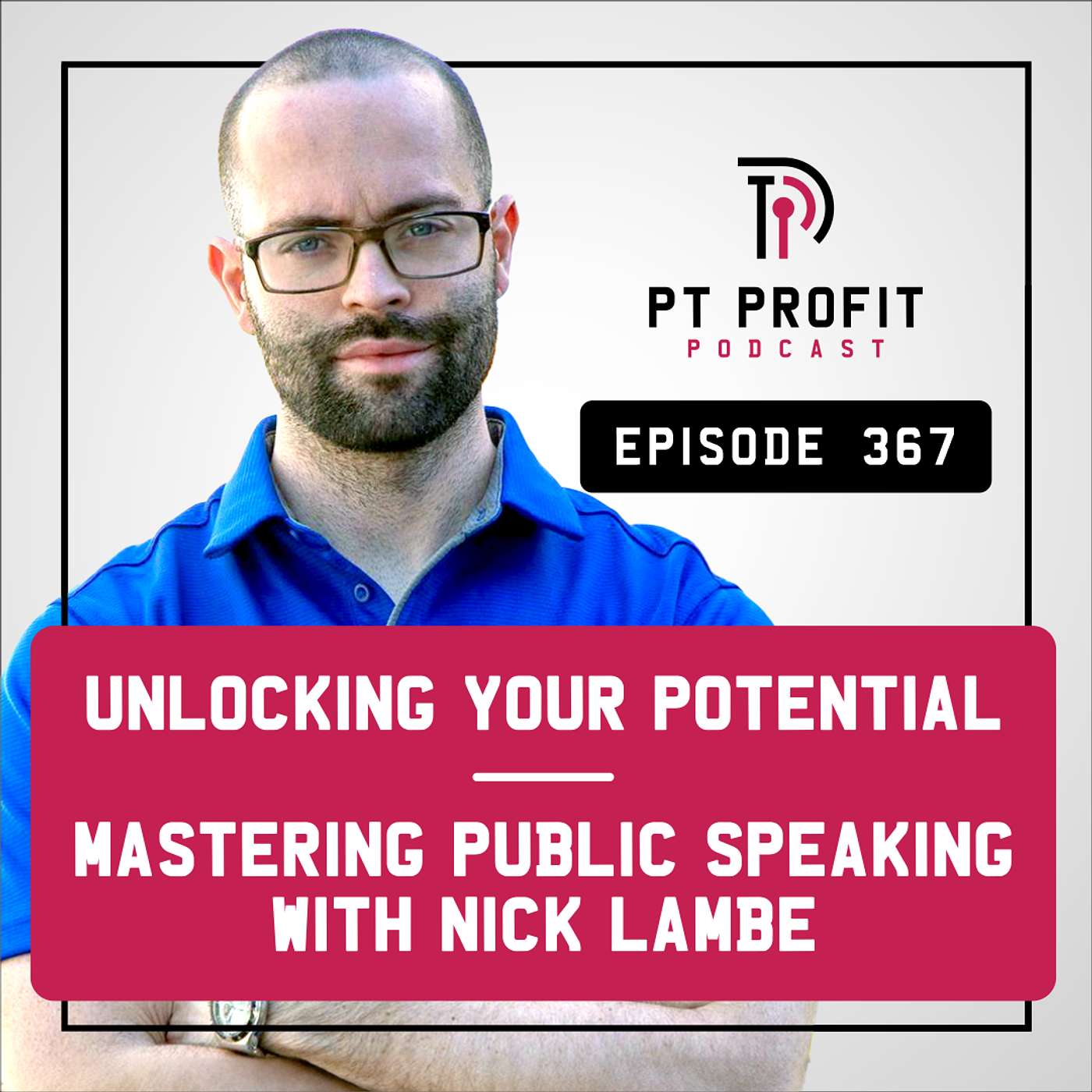 Unlocking Your Potential: Mastering Public Speaking with Nick Lambe