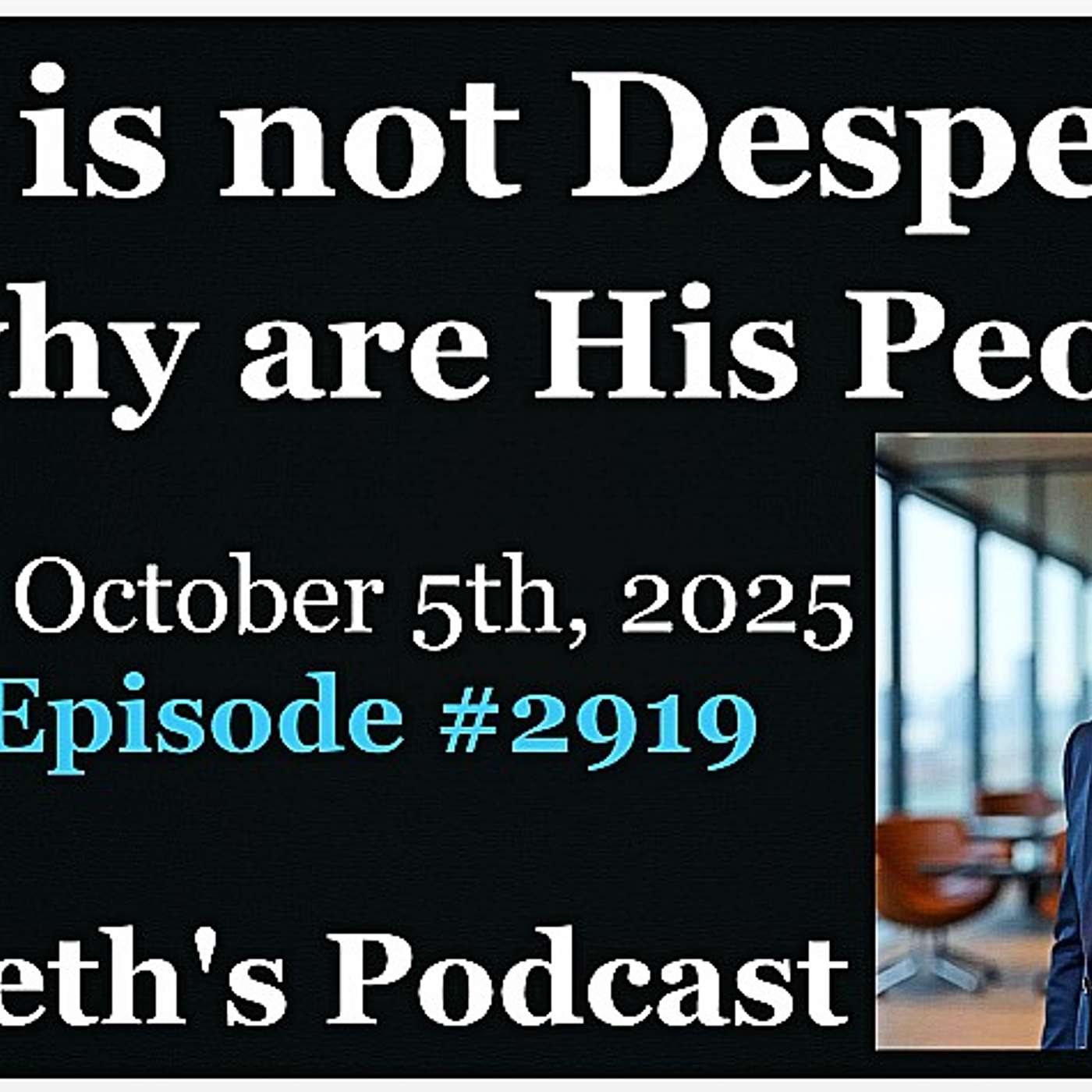 God is not Desperate So why are His People? - Sunday, October 5th, 2025