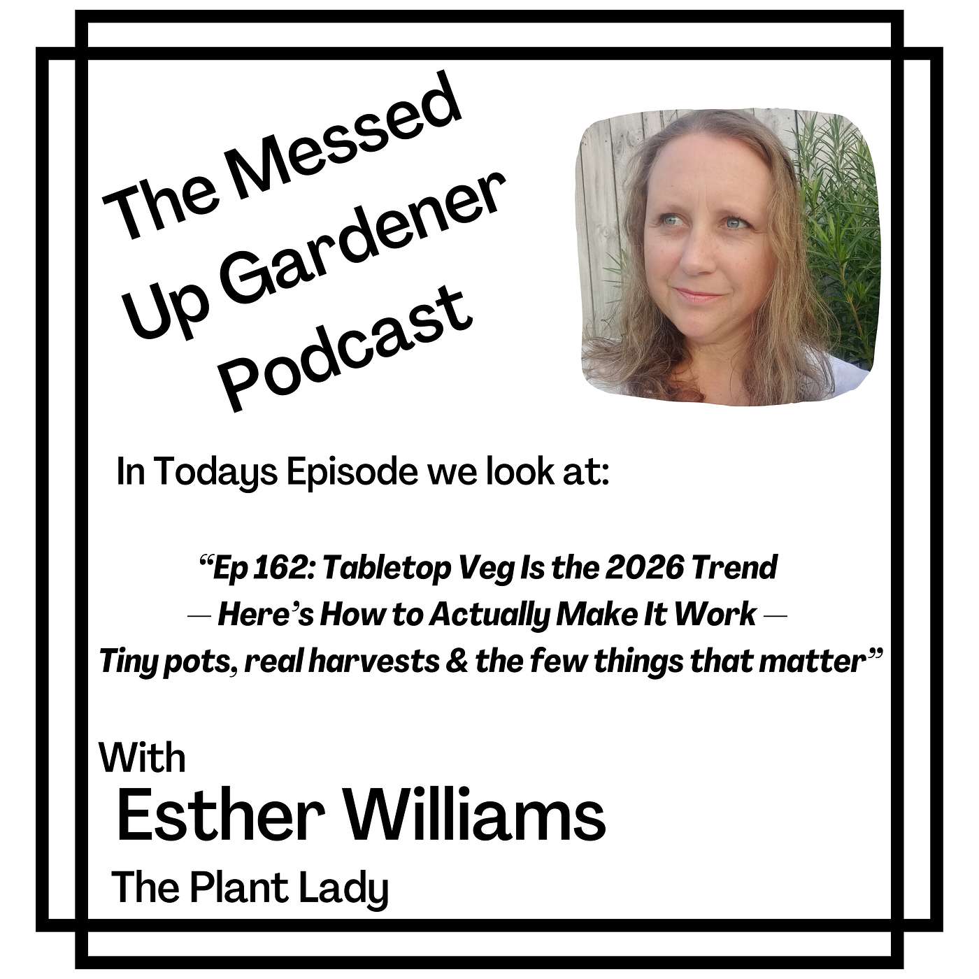 Episode 162: Tabletop Veg Is the 2026 Trend — Here’s How to Actually Make It Work - Tiny pots, real harvests, and the few things that matter