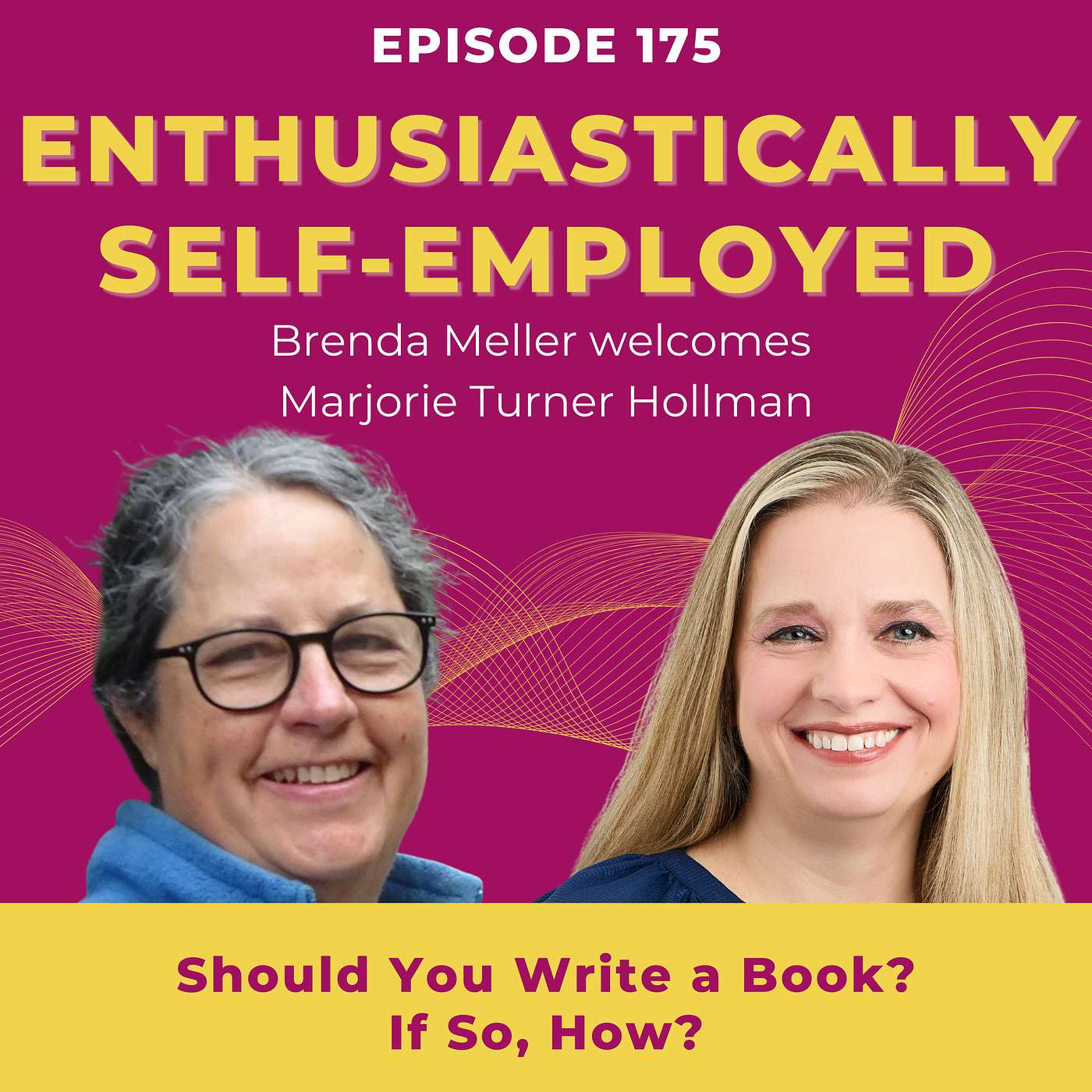 Should You Write a Book? with Marjorie Turner Hollman - Ep 175