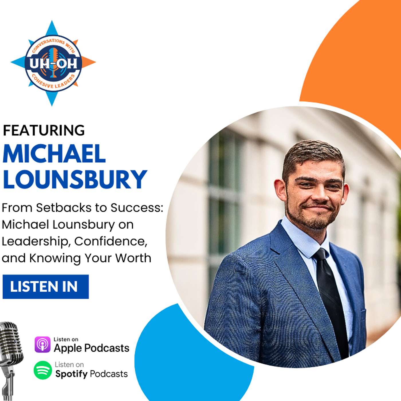 From Setbacks to Success: Michael Lounsbury on Leadership, Confidence, and Knowing Your Worth