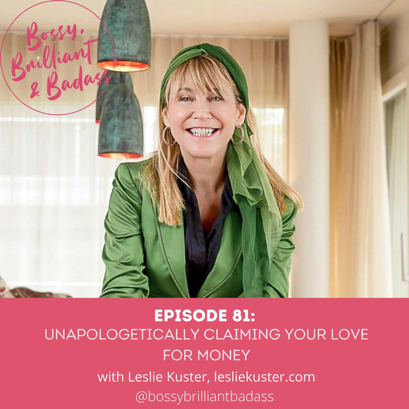 cover of episode Unapologetically Claiming your Love for Money (with Leslie Kuster)
