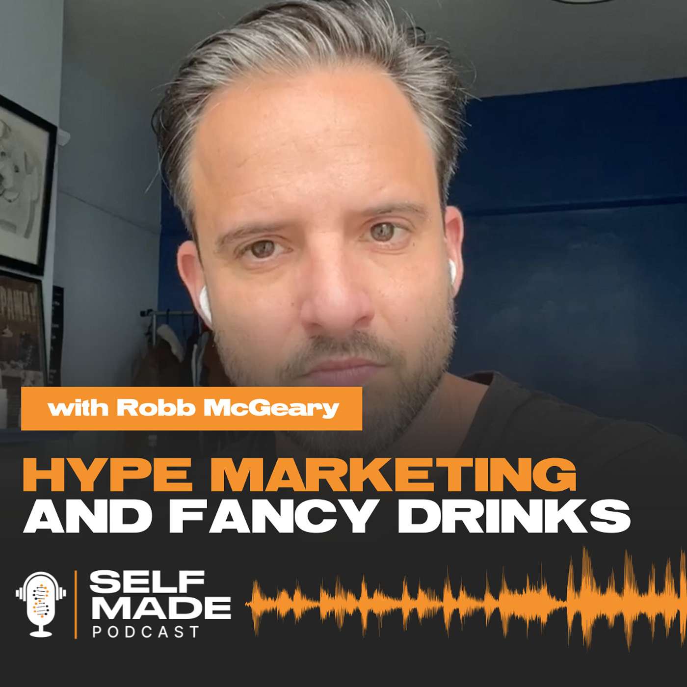 Hype Marketing and Fancy Drinks with Robb McGeary