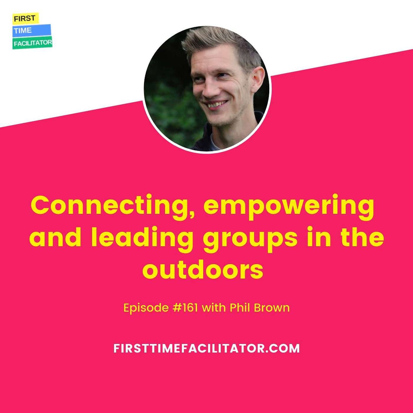 Connecting, empowering and leading groups in the outdoors with Phil Brown (Episode 161)
