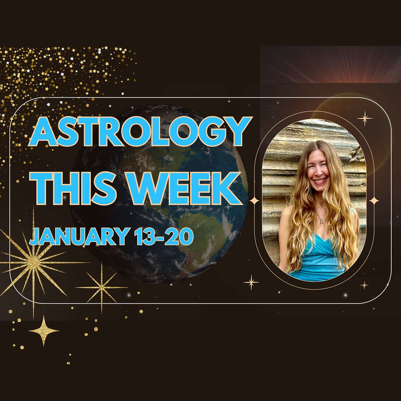 Weekly Astrology for January 13 ~ 20