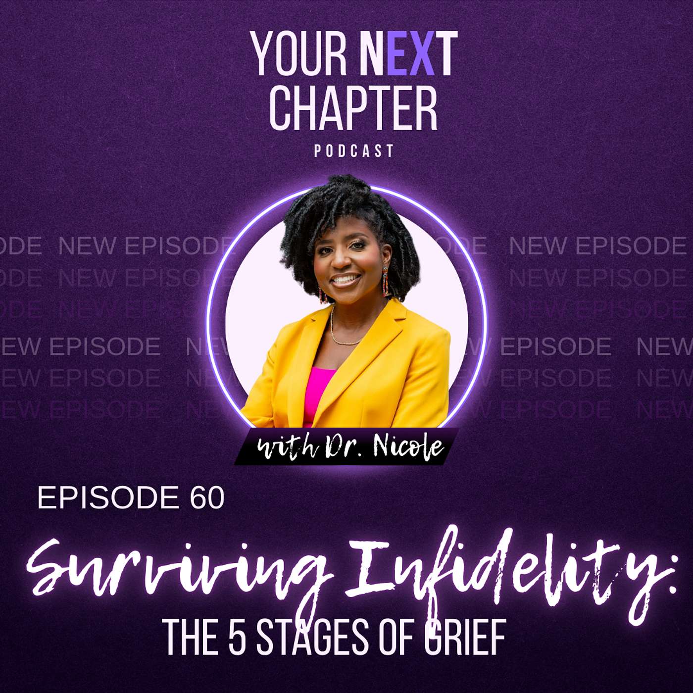 Episode 60: Surviving Infidelity: The 5 Stages of Grief Episode 60: Surviving Infidelity: The 5 Stages of Grief