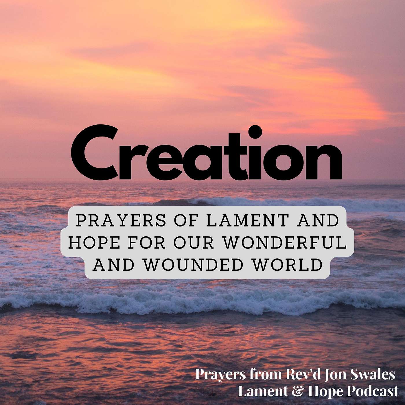 Creation: Prayers of Lament & Hope for our Wonderful and Wounded World episode artwork
