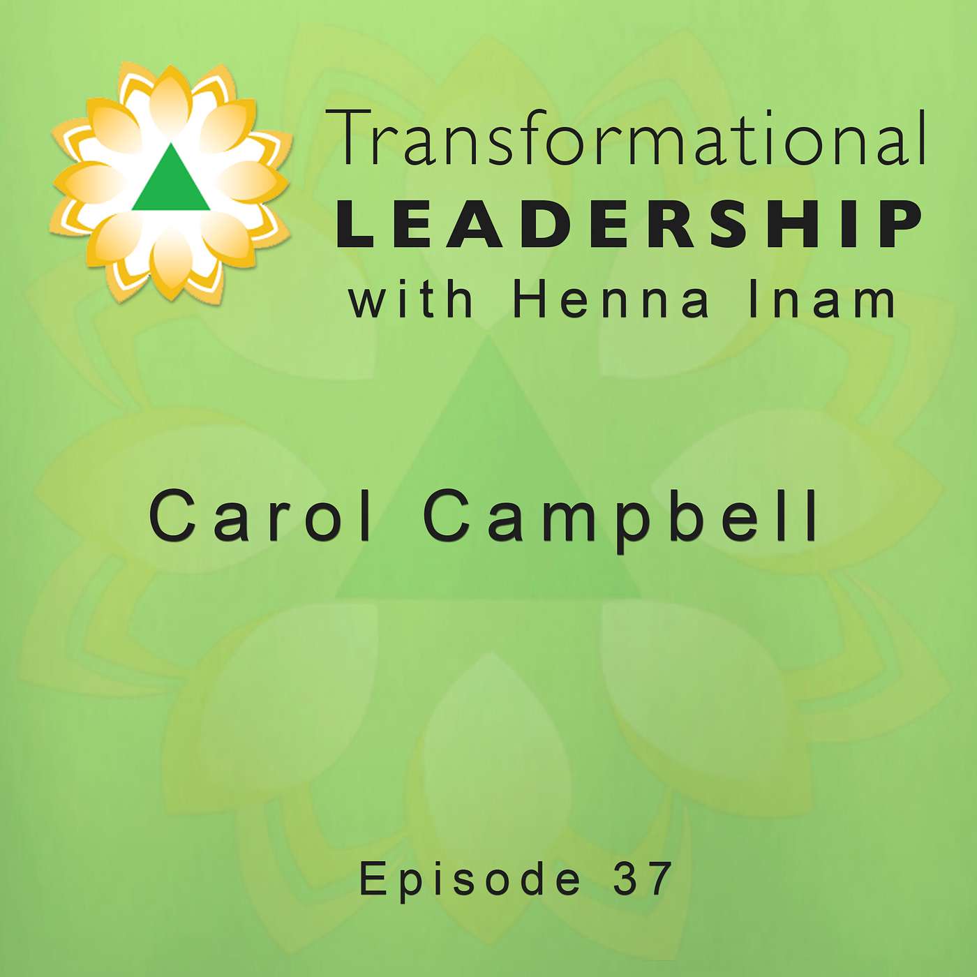 Transformational Leadership with Henna Inam