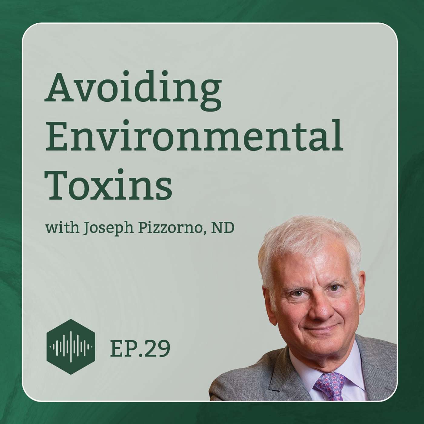 Avoiding Environmental Toxins in Your Everyday Life with Dr. Joseph Pizzorno episode artwork