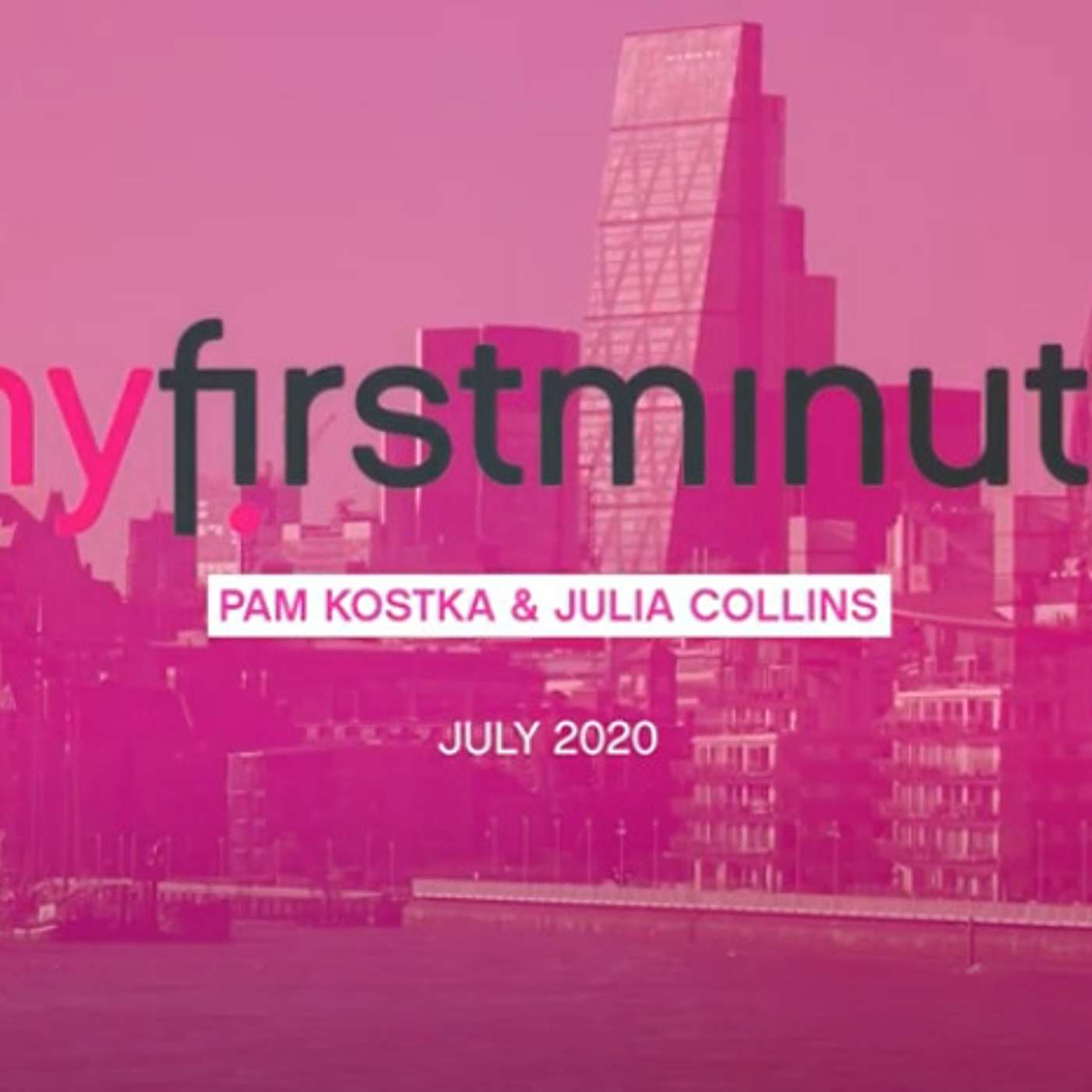 My firstminute |  Julia Collins, Zume, Planet FWD, Moonshot | Pam Kostka, All Raise, Operator Collective