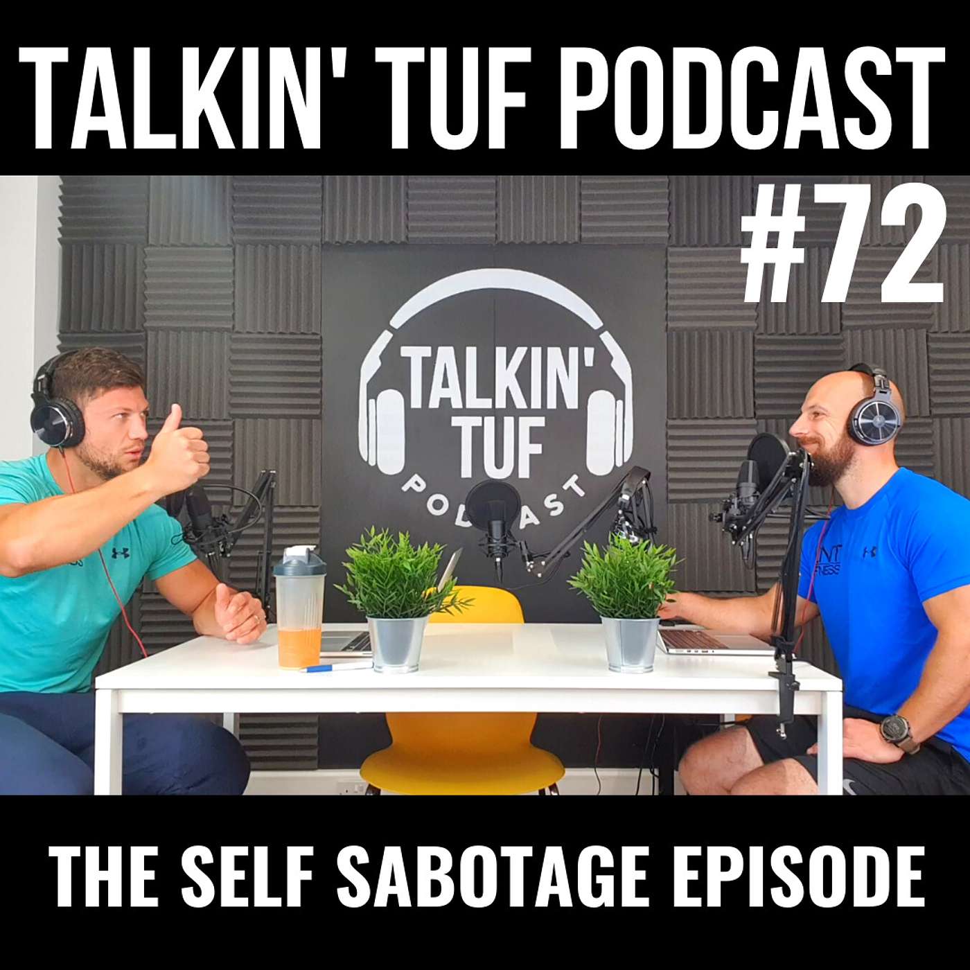 The Self Sabotage Episode | Talkin TUF Podcast Episode 72 | Health, Fitness & Nutrition