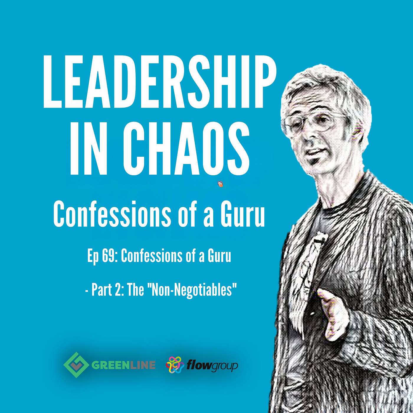 Ep 69: Confessions of a Guru - Part 2: The "Non-Negotiables"