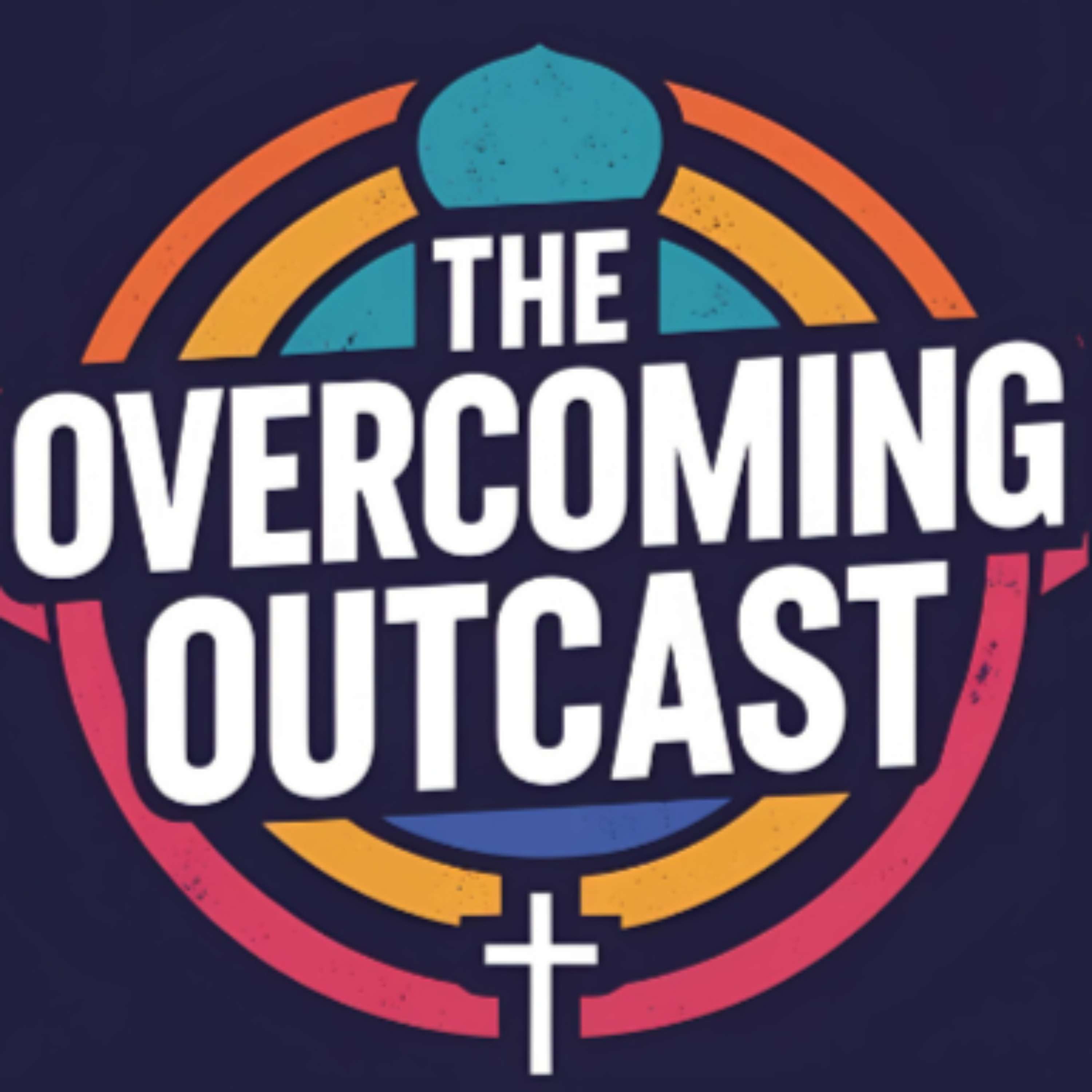 The Overcoming Outcast