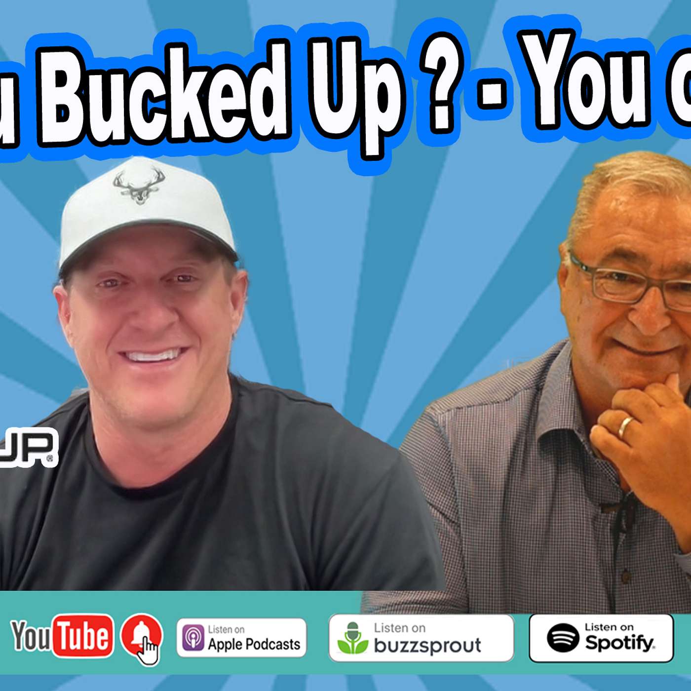 Are you Bucked Up ? - You can be !