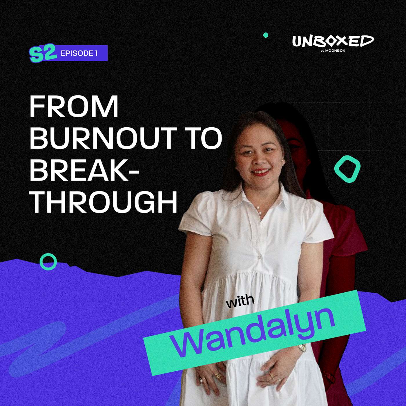 From Burnout to Breakthrough with Wandalyn | Episode 1 | Season 2 | Unboxed with AJ