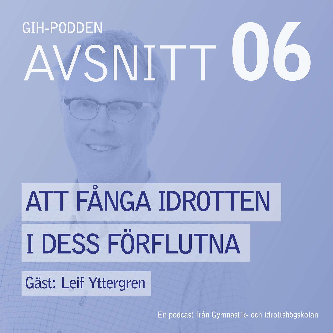 Att fånga idrotten i dess förflutna med Leif Yttergren