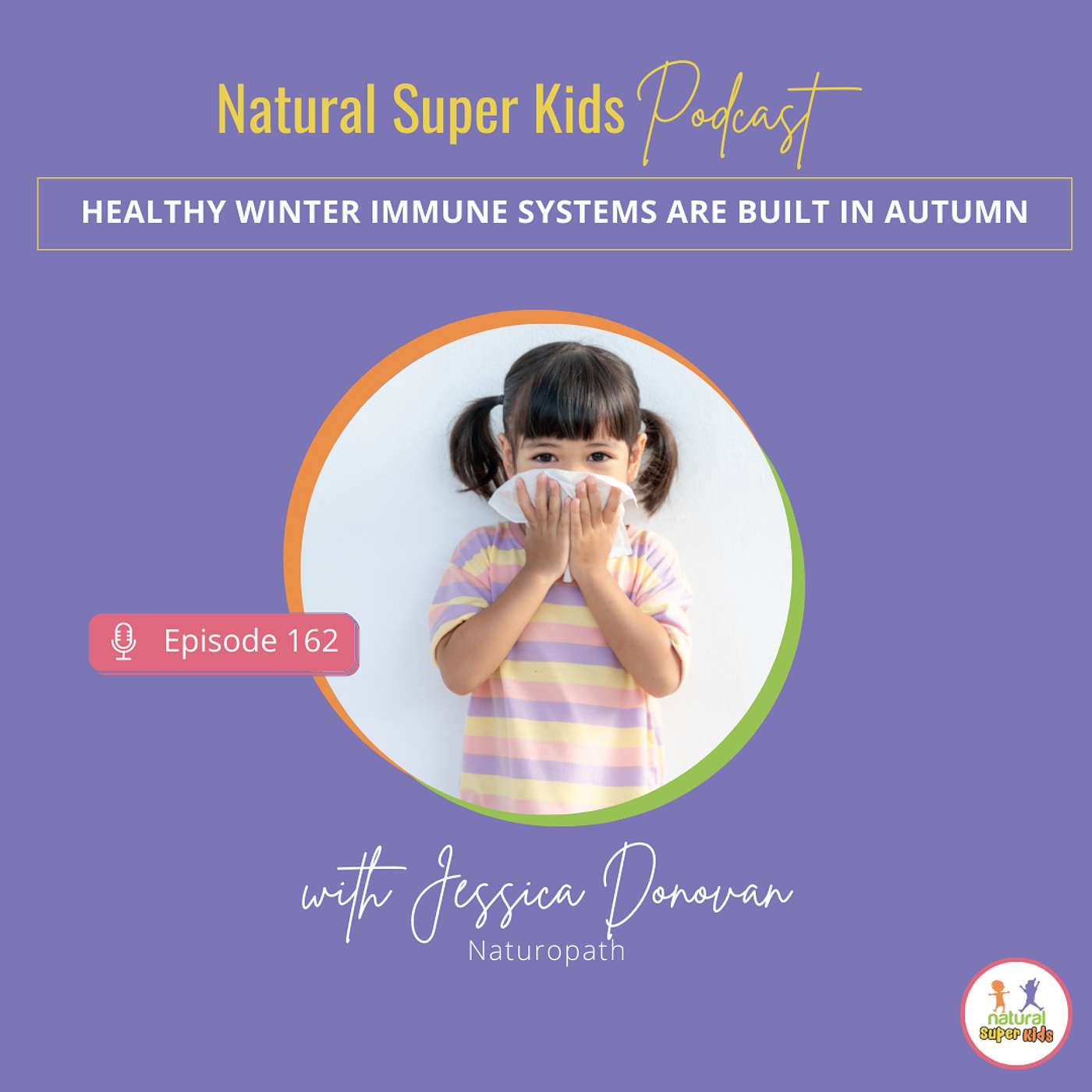 Episode 162: Healthy Winter Immune Systems are Built in Autumn