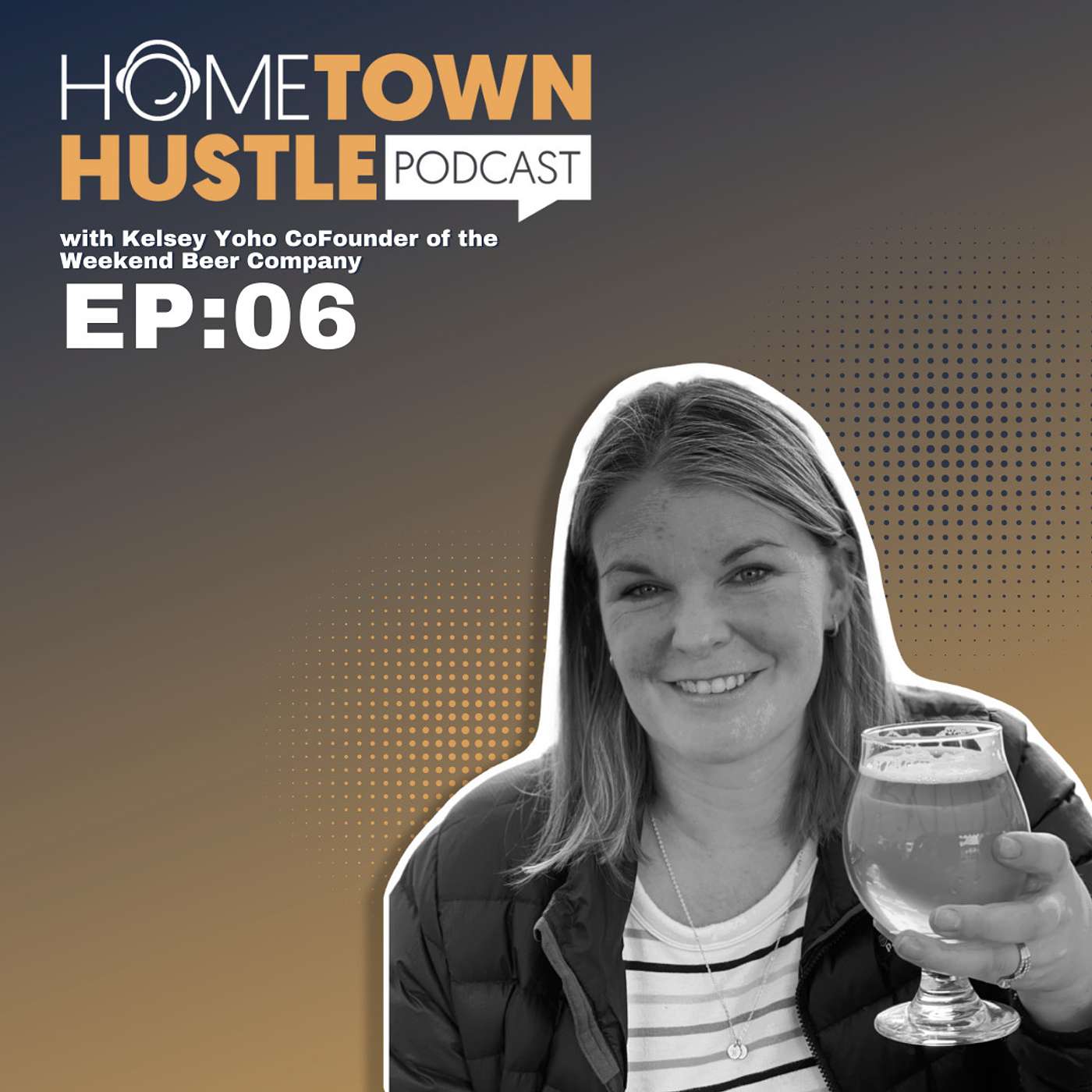 HHP Ep6 - Kelsey Yoho, CoFounder of the Weekend Beer Company