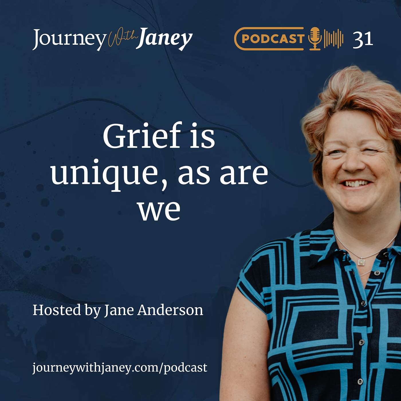 JWJ Episode 31 - Grief is Unique, as are we