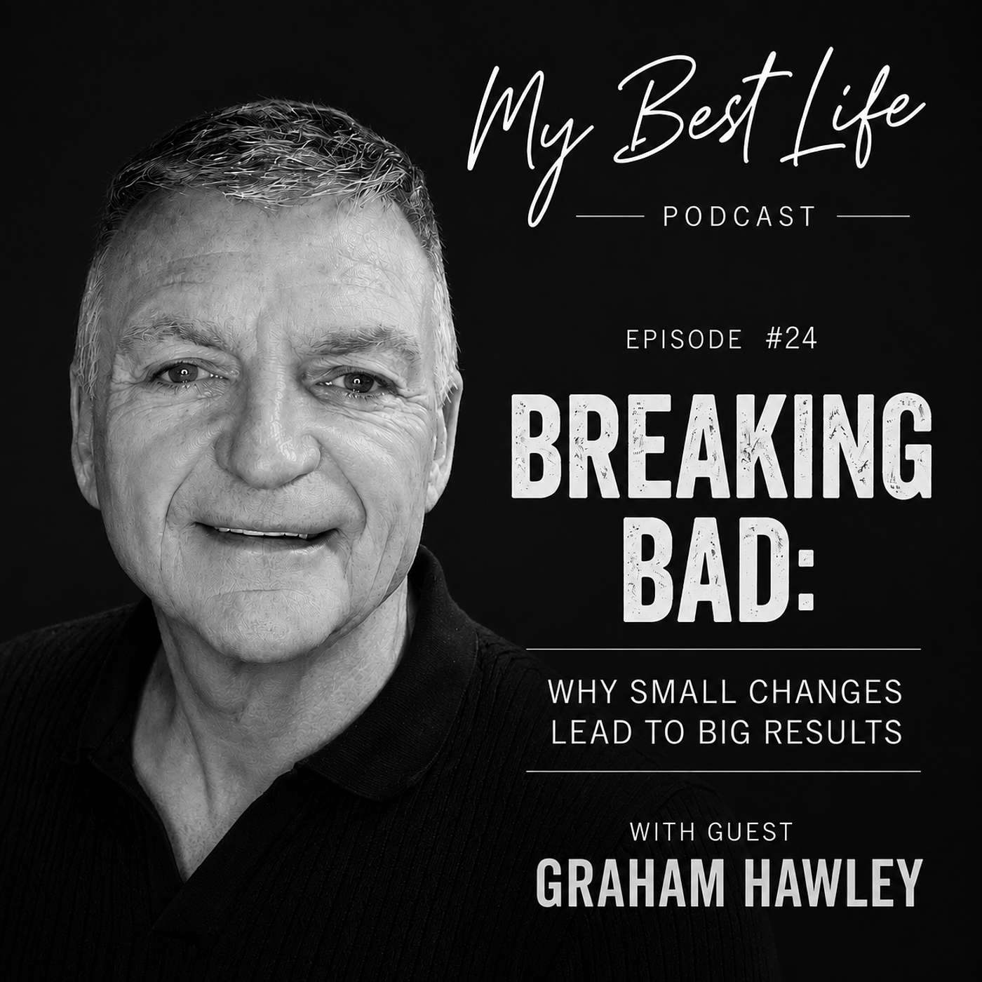 #24 - Graham Hawley - Breaking bad: why small changes lead to big results episode artwork
