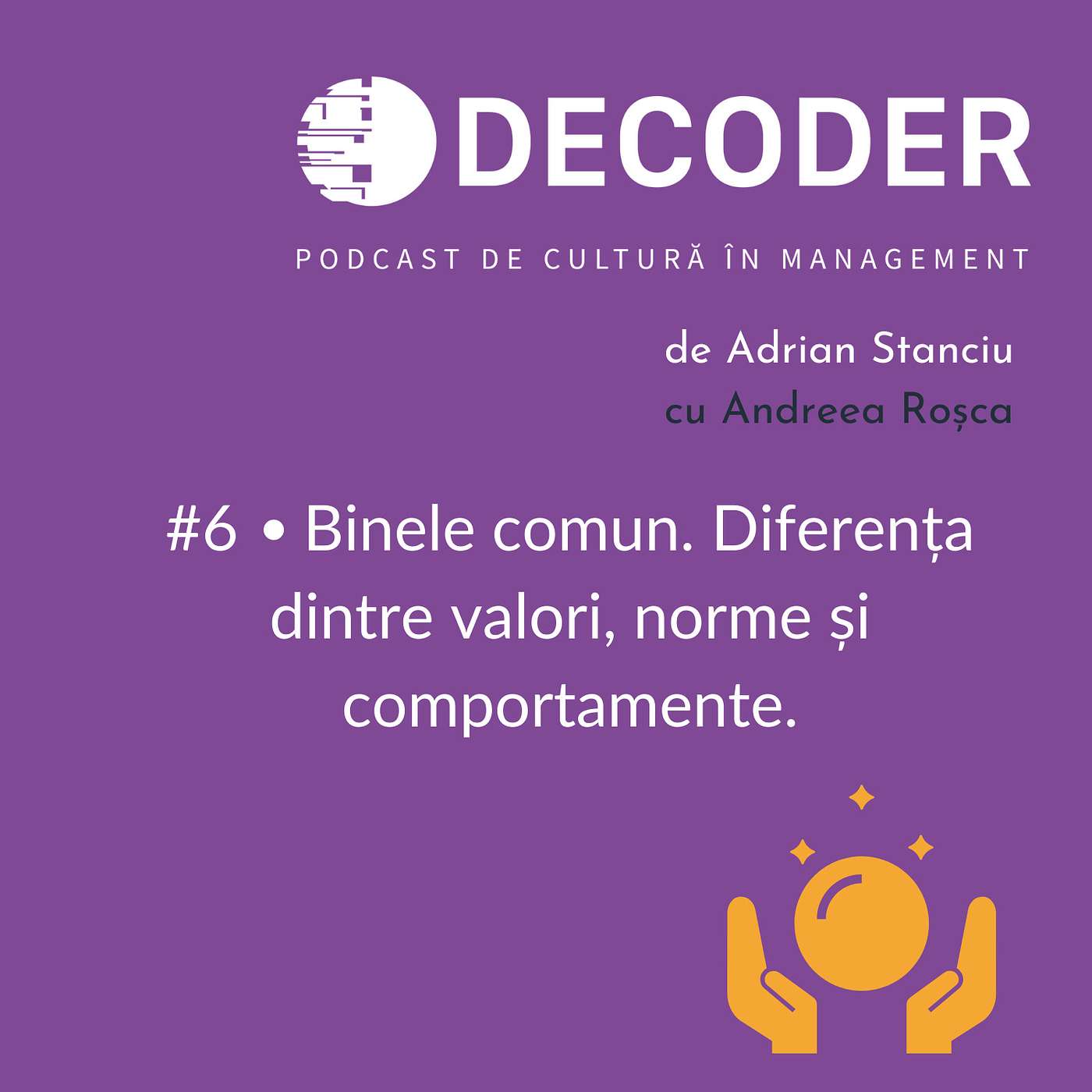Episodul 6 - Despre binele comun. Diferența dintre valori și reguli. Poate fi etica creată prin pedepse și constrângere?