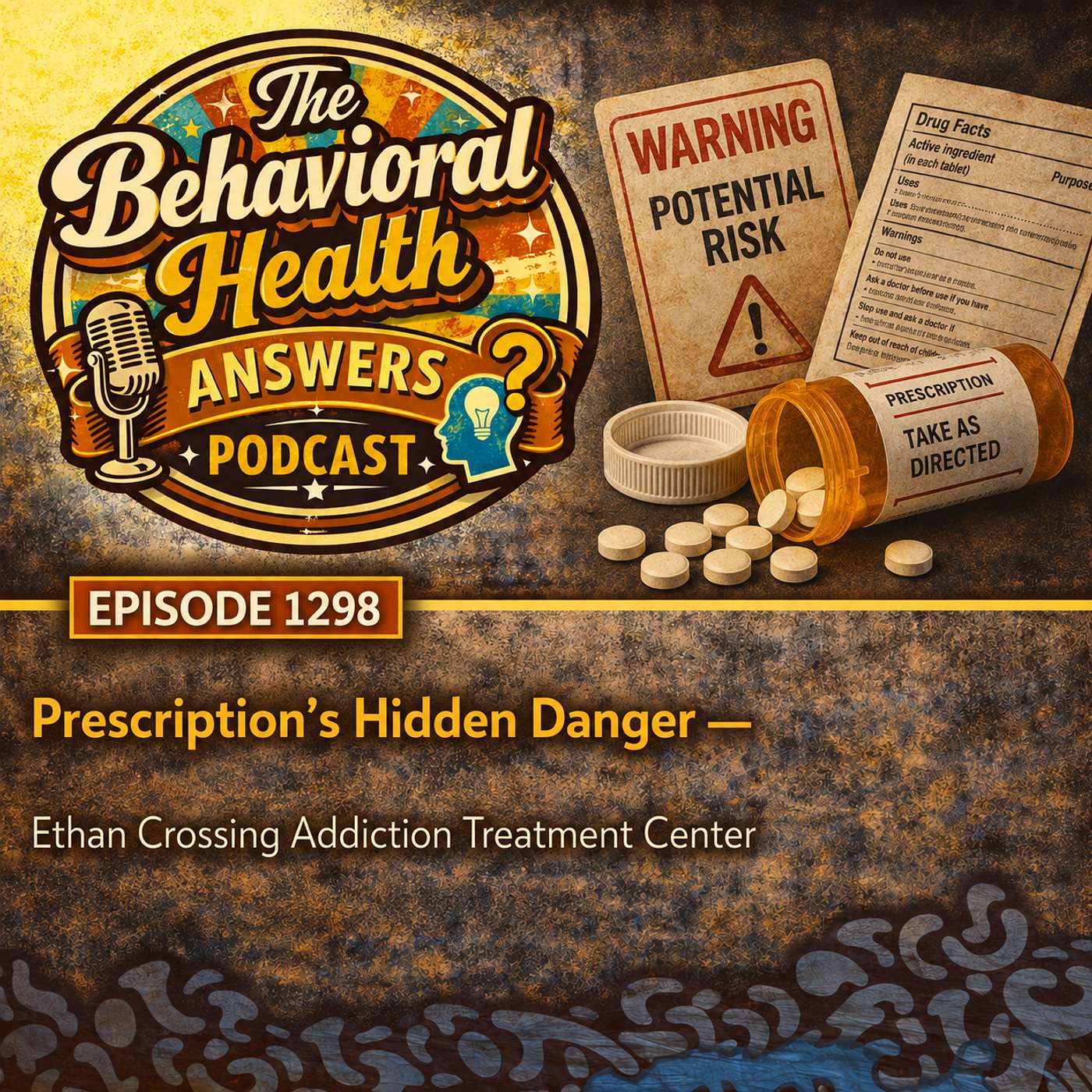 Episode 1298: Prescription's Hidden Danger | Ethan Crossing Addiction Treatment Center episode artwork