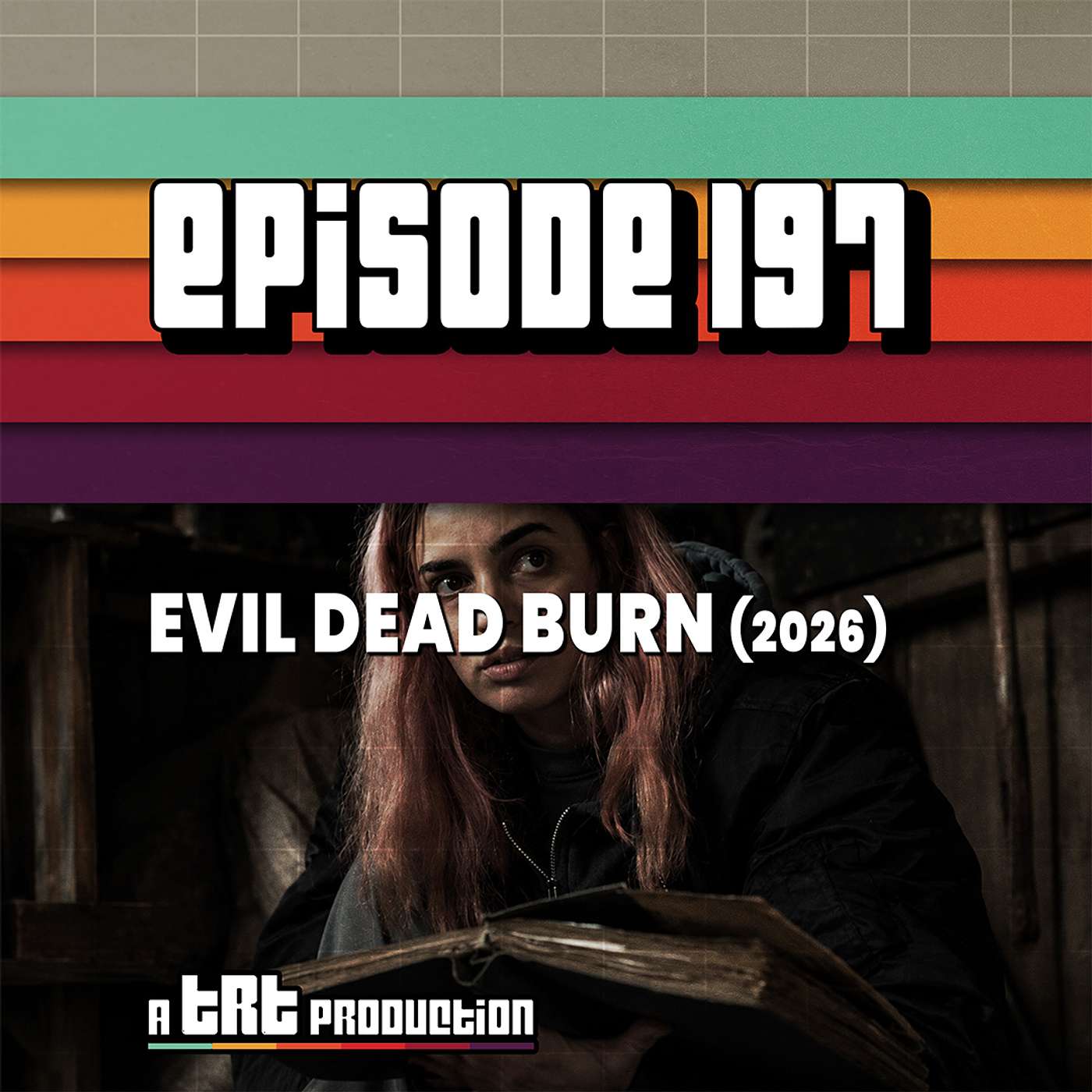 EP 197: Evil Dead Burn (2026) & 'Evil Dead' Franchise Retrospective episode artwork