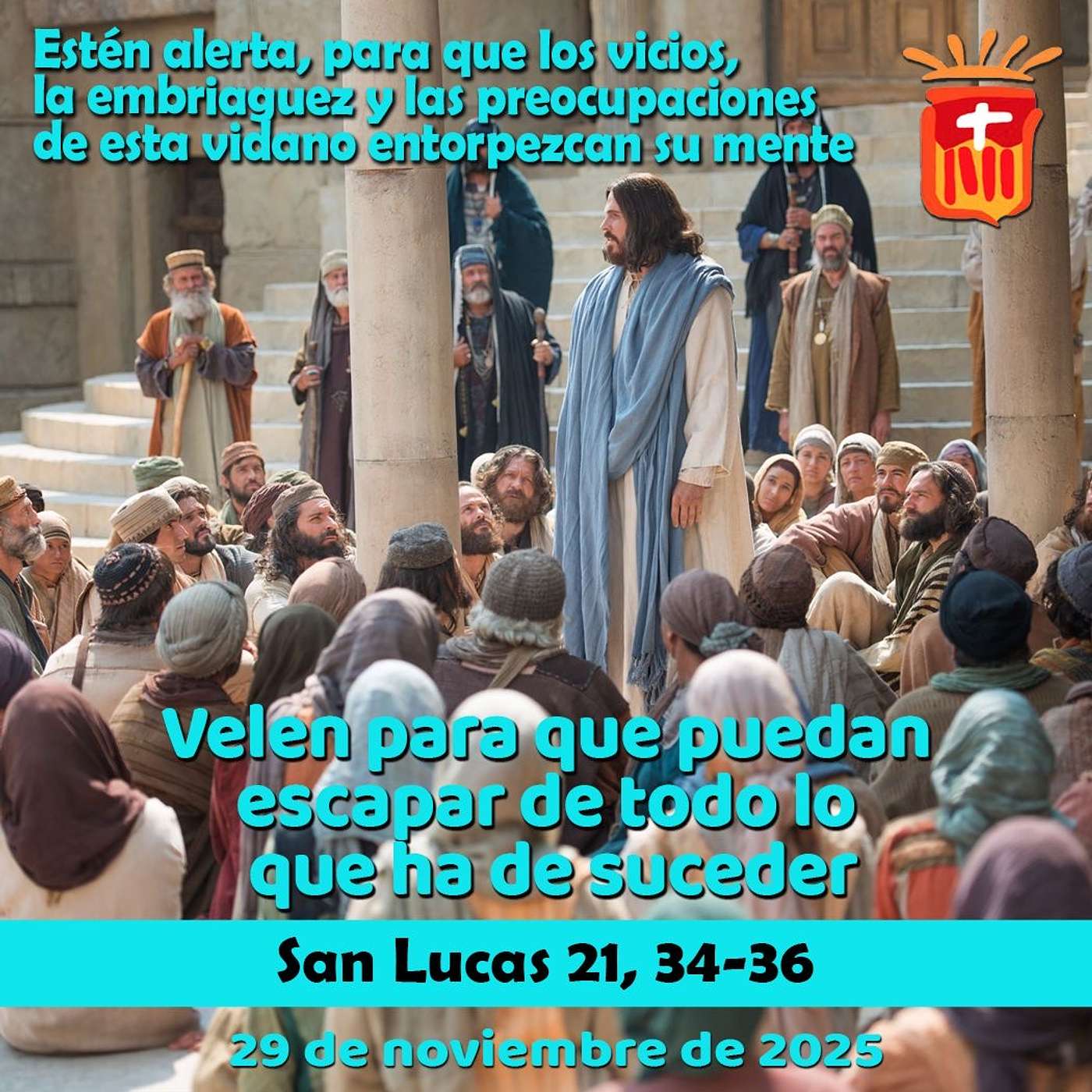 2025-11-29 San Lucas 21, 34-36: Sábado XXXIV Ordinario