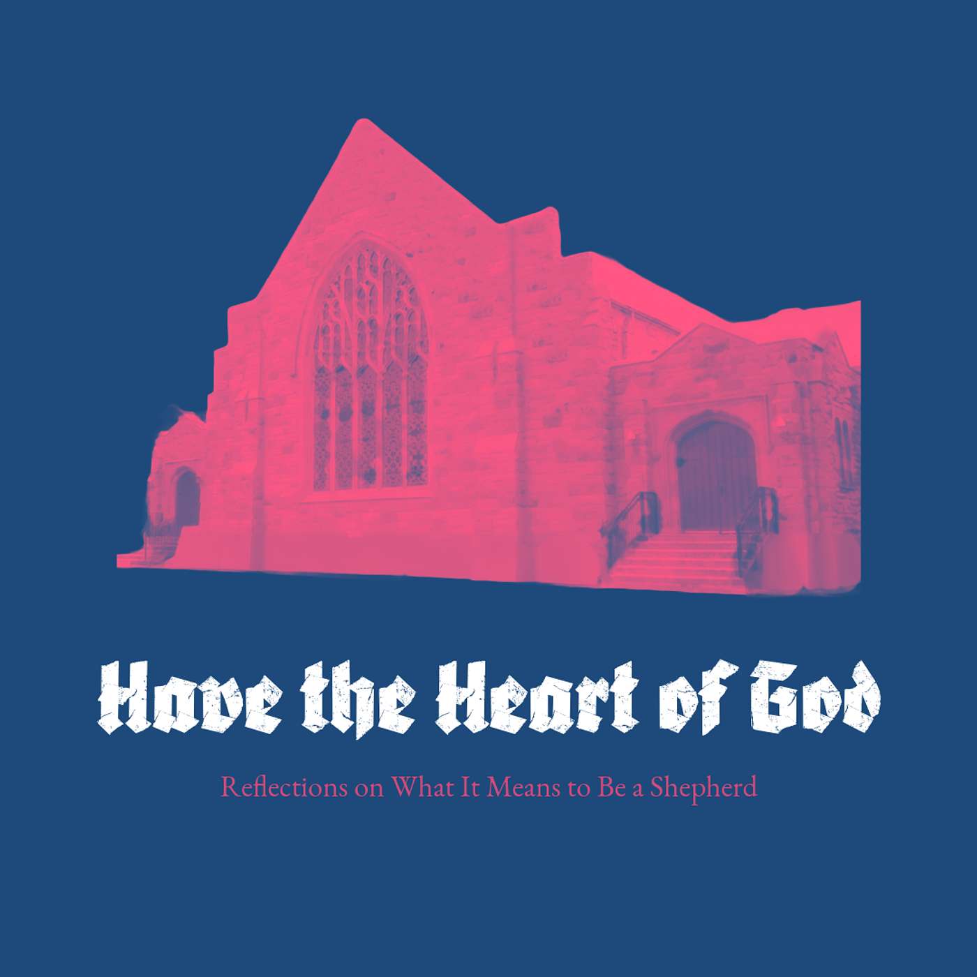 Have the Heart of God: Reflections on What It Means to Be a Shepherd episode artwork