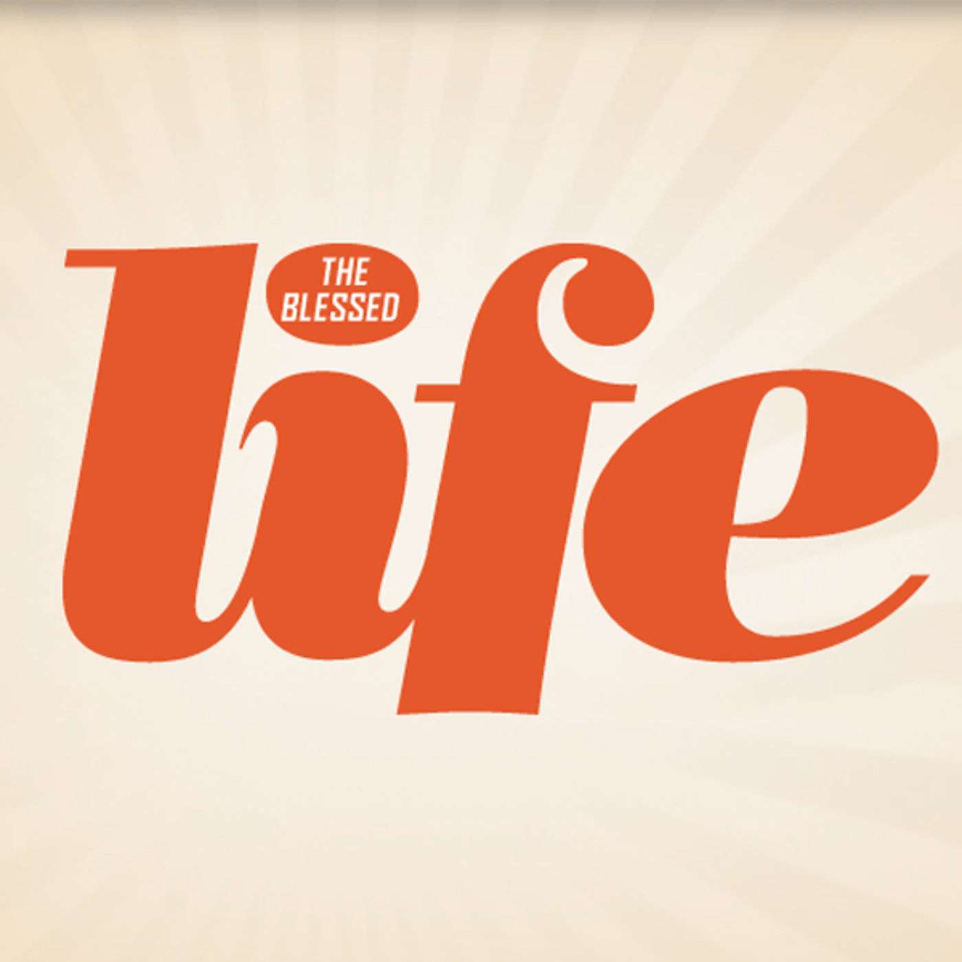 The Blessed Life (part 1)