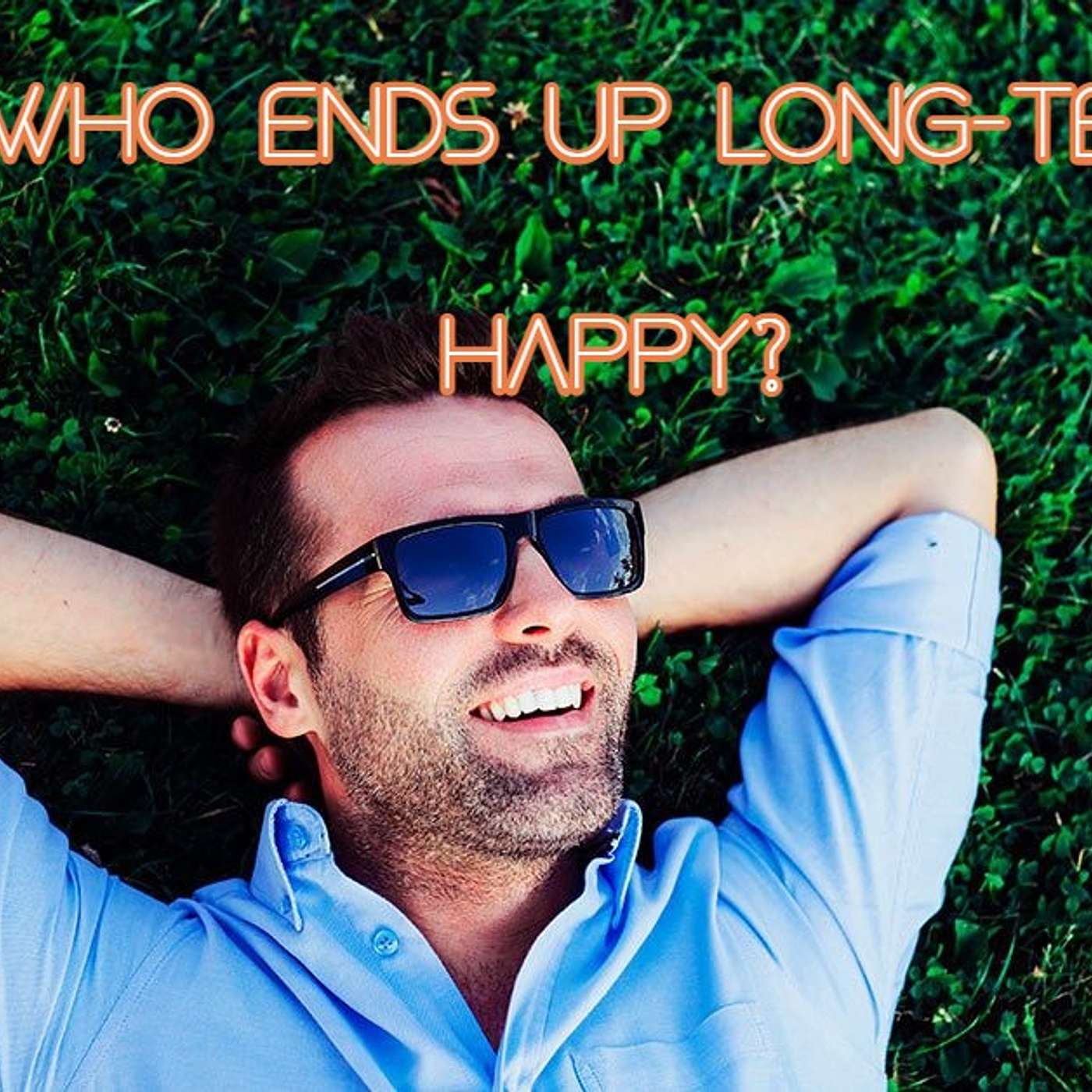 Only About 10% of the Human Population Ends Up Long Term Happy