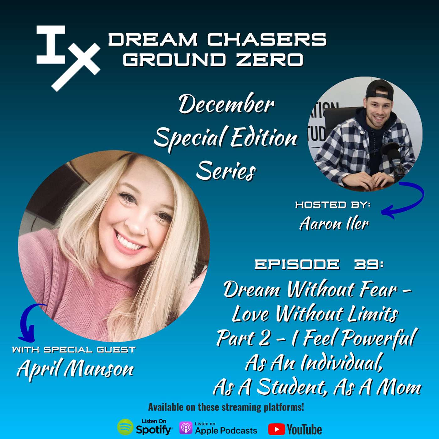 DCGZ 39: April Munson - December Special Edition Series: Dream Without Fear - Love Without Limits  Part 2 - I Feel Powerful As An Individual, As A Student, As A Mom