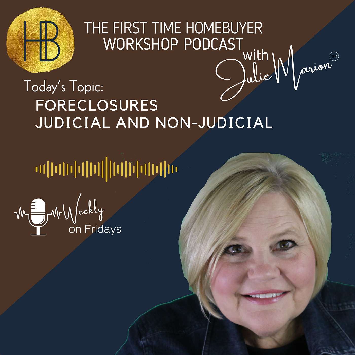 The First Time Homebuyer Workshop - Judicial and Non-Judicial Foreclosures!