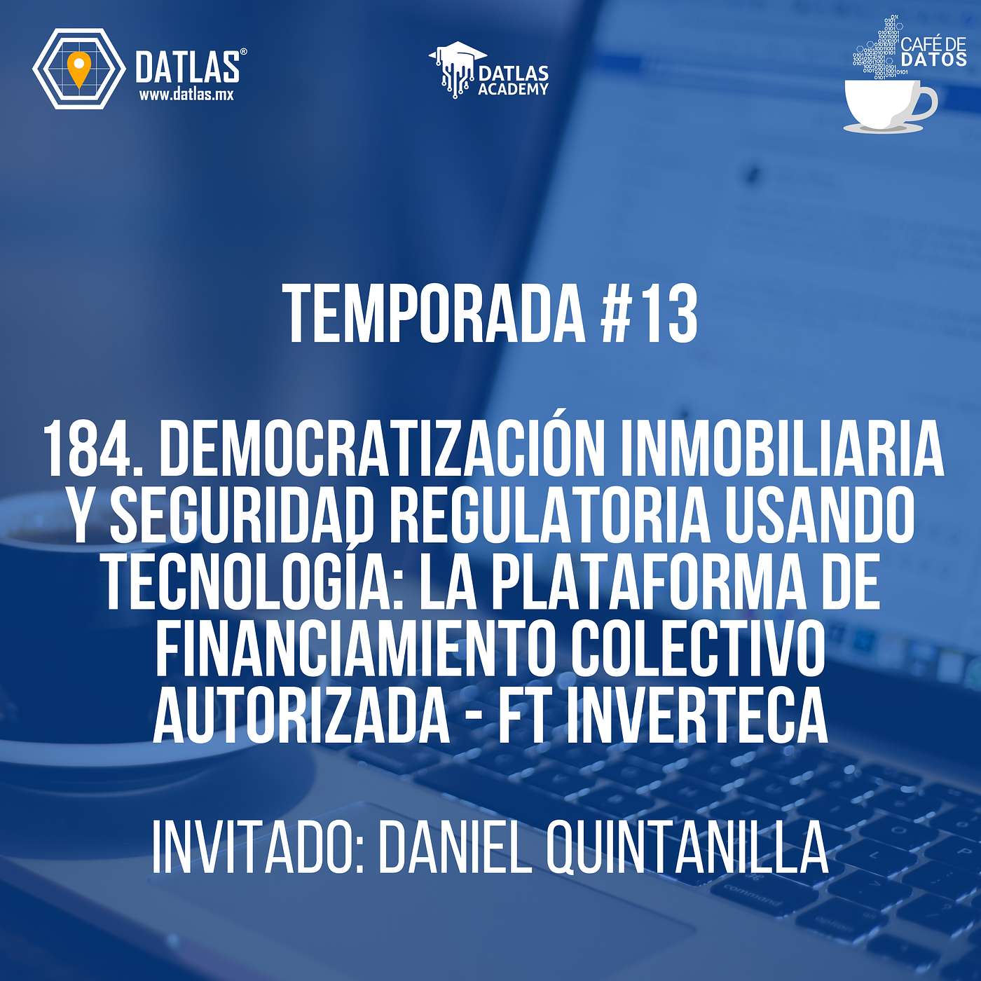 184. INVERTECA: Democratización Inmobiliaria y seguridad regulatoria usando tecnología: La Plataforma de Financiamiento Colectivo Autorizada 184. INVERTECA: Democratización Inmobiliaria y seguridad regulatoria usando tecnología: La Plataforma de Financiamiento Colectivo Autorizada