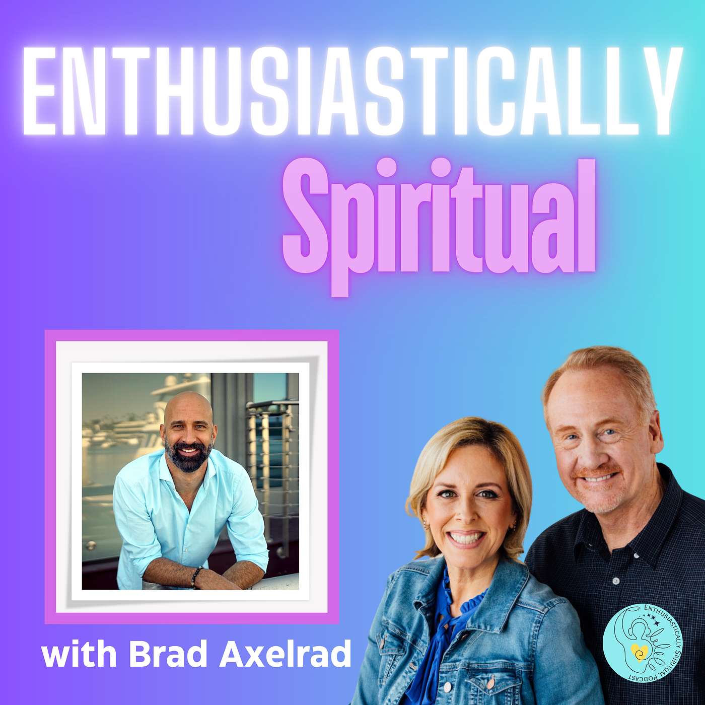 Why Fear Is Keeping You Stuck in Life with Brad Axelrad episode artwork