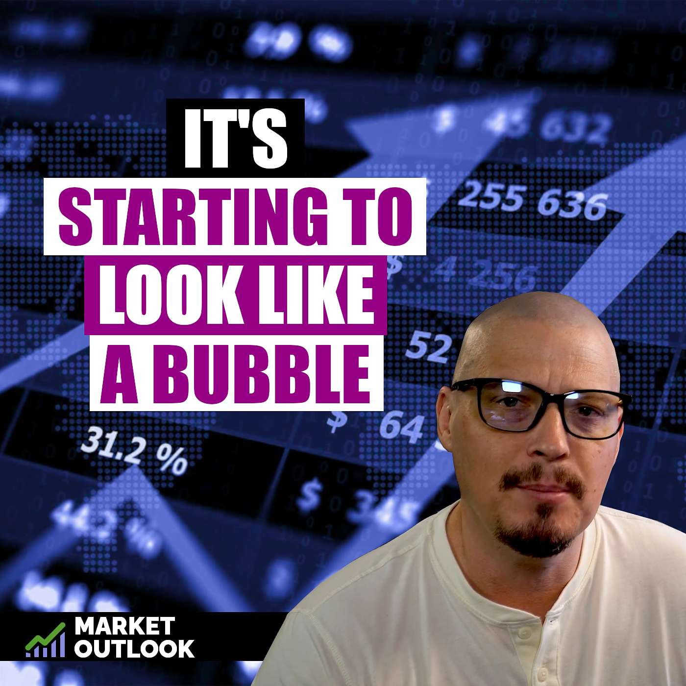 It's Starting To Look Like A Bubble - Market Outlook (Ep. 30) episode artwork
