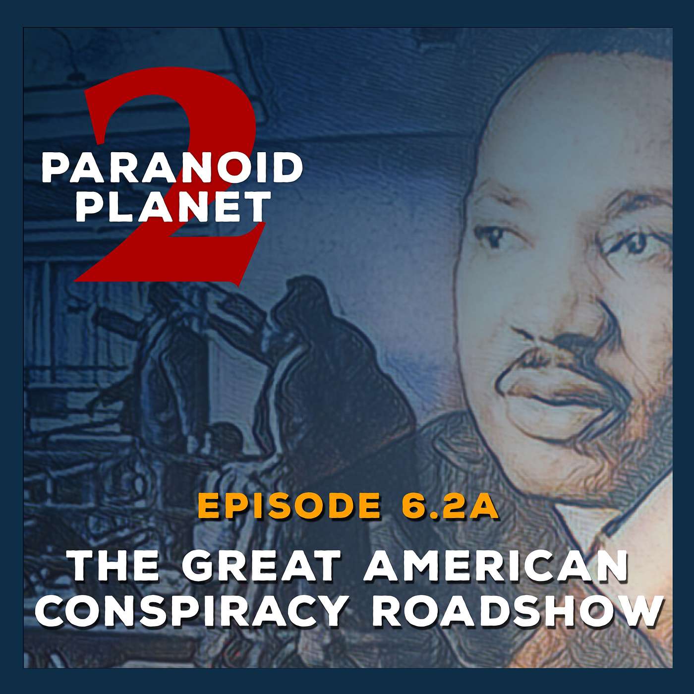 Episode 6.2A: "The Great American Conspiracy Roadshow" (part 2), feat. prof. Nathan Loewen episode artwork