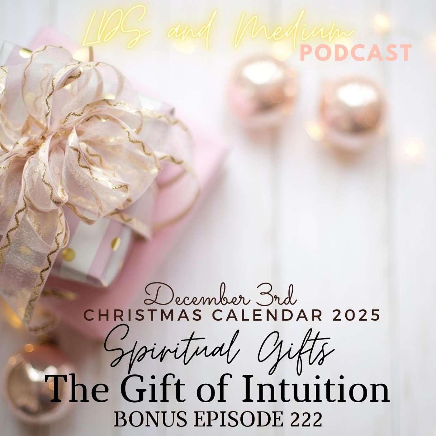222 Bonus Episode (Christmas Calendar 2025): December 3rd - The Gift of Intuition - Part 3 of 25 222 Bonus Episode (Christmas Calendar 2025): December 3rd - The Gift of Intuition - Part 3 of 25