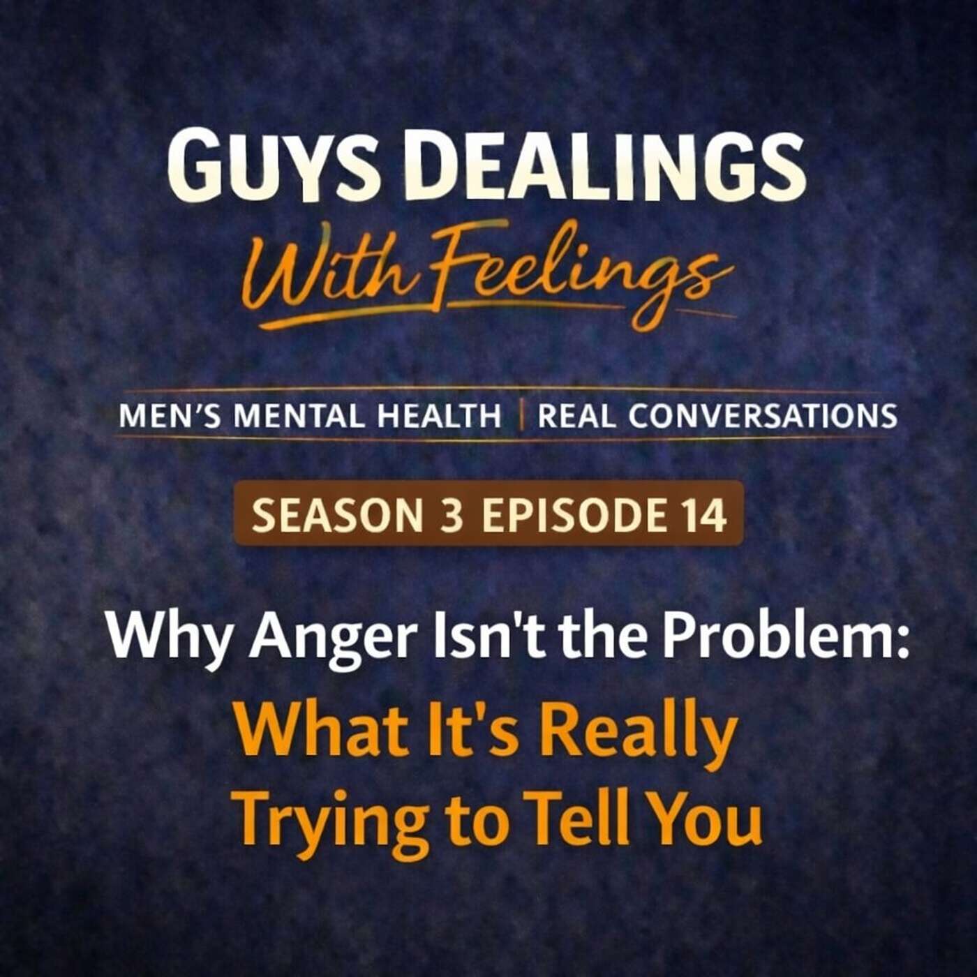 Why Anger Isn’t the Problem — What It’s Really Trying to Tell You episode artwork