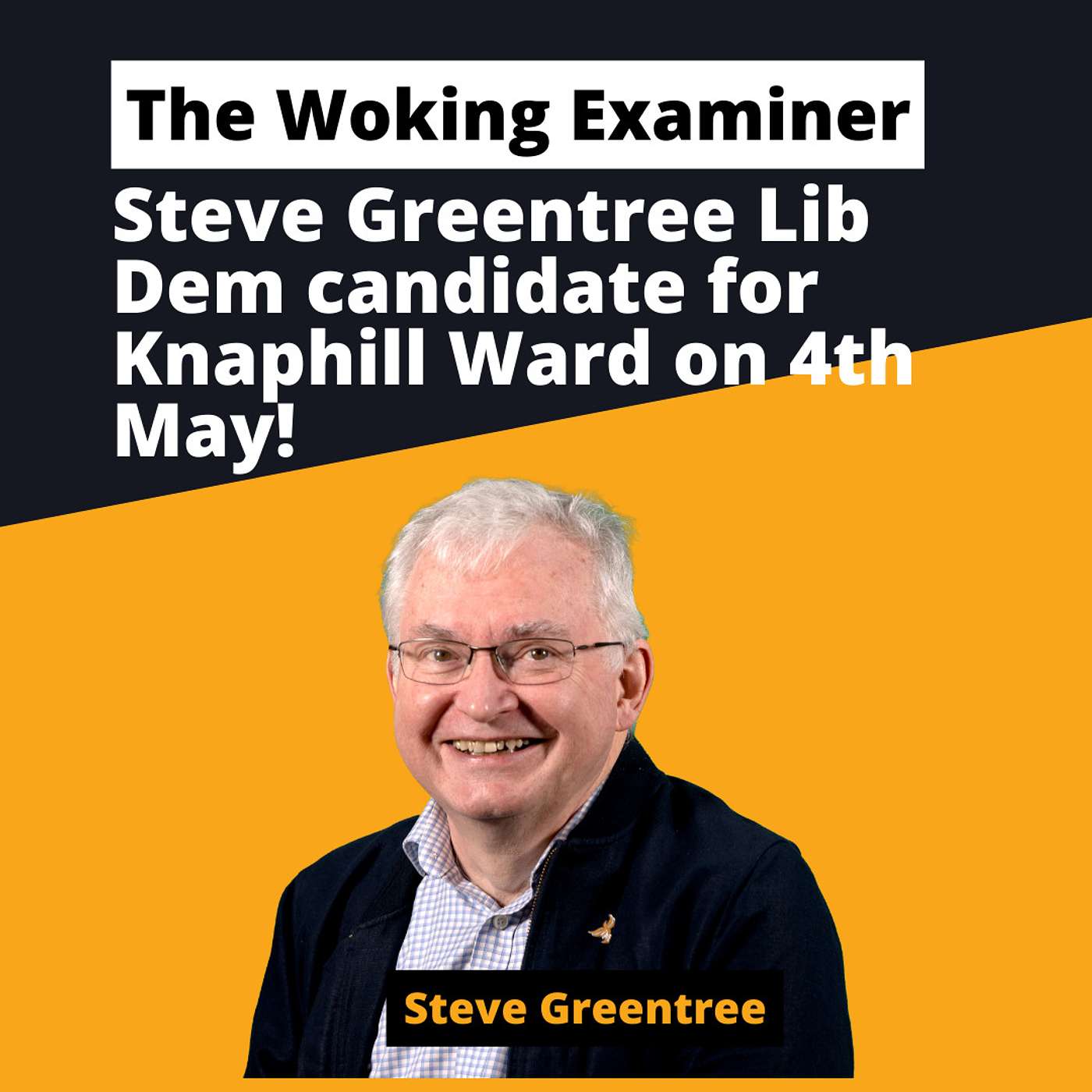 Steve Greentree Liberal Democrat Candidate for Knaphill Ward on 4th May