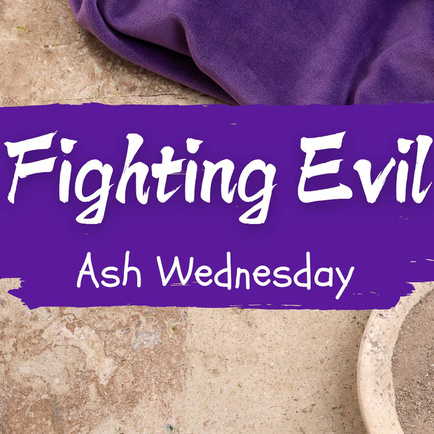 Fighting Evil (Ash Wednesday 2026) Fighting Evil (Ash Wednesday 2026)