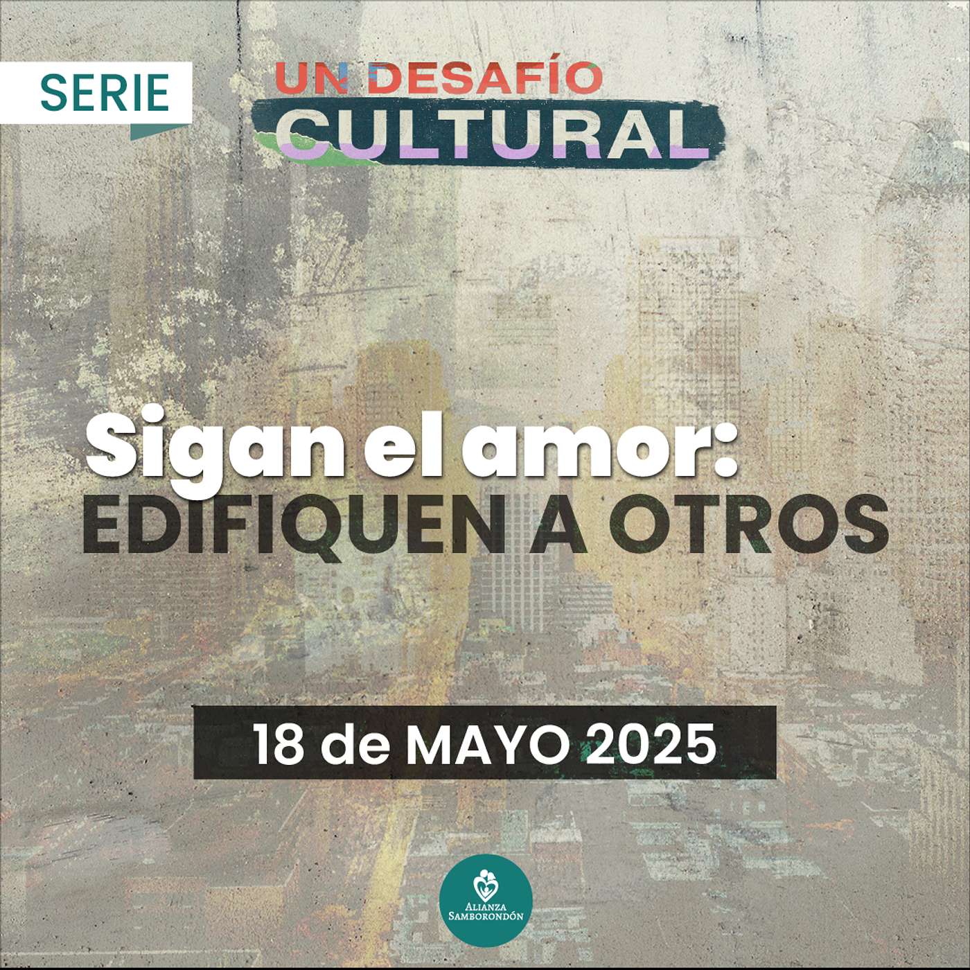Sigan el Amor - Edifiquen a Otros